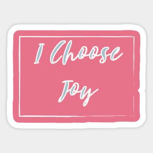 I Choose Joy Sticker